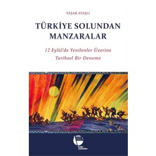 Türkiye Solundan Manzaralar: 12 Eylül’de Yenilenler Üzerine Tarihsel Bir Deneme