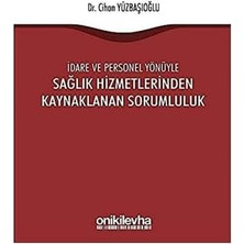 Idare ve Personel Yönüyle Sağlık Hizmetlerinden Kaynaklanan Sorumluluk