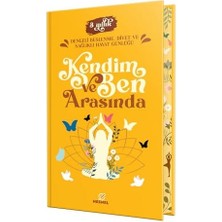 Kendim ve Ben Arasında (Ciltli): Dengeli Beslenme, Diyet ve Sağlıklı Hayat Günlüğü