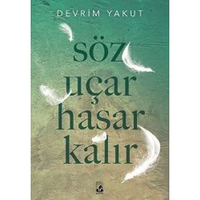 Söz Uçar Hasar Kalır