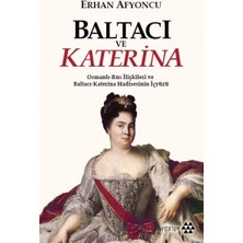 Eco Lounge Baltacı ve Katerina: Osmanlı-Rus Ilişkileri ve Baltacı-Katerina Hadisesinin Iç Yüzü