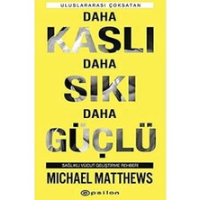 Daha Kaslı Daha Sıkı Daha Güçlü: Sağlıklı Vücut Geliştirme Rehberi