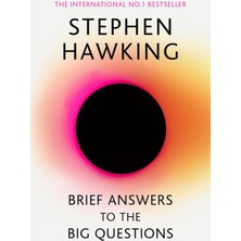 Brief Answers To The Big Questions: The Final Book From Stephen Hawking