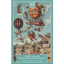 Teknik Apolojisi Teknoloji Felsefesinin Doğuşu