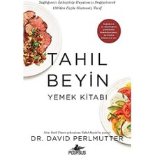 Tahıl Beyin - Yemek Kitabı: Sağlığınızı Iyileştirip Hayatınızı Değiştirecek 150'DEN Fazla Glutensiz Tarif