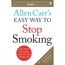 Allen Carrs Easy Way To Stop Smoking: Read This Book And You'll Never Smoke A Cigarette Again