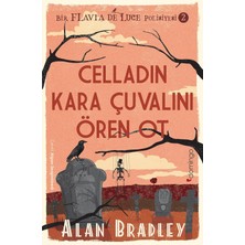 Celladın Kara Çuvalını Ören Ot: (Flavia De Luce Polisiyesi 2)