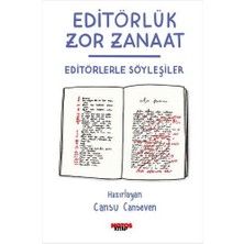 Editörlük Zor Zanaat: Editörlerle Söyleşiler
