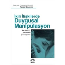 Ikili Ilişkilerde Duygusal Manipülasyon: Narsist Bir Partnerle Yüzleşmek