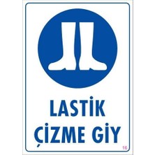 Tuba Toptaş Lastik Çizme Giyiniz Uyarı Levhası 25X35 Kod:16