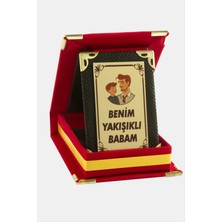 Ayena Moda Benim Yakışıklı Babam Plaketi