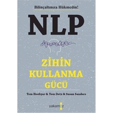 Nlp - Zihin Kullanma Gücü: Bilinçaltınıza Hükmedin!