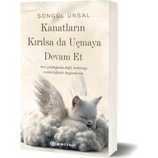 Kanatların Kırılsa Da Uçmaya Devam Et
