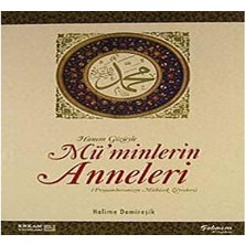 Hanım Gözüyle Mü'minlerin Anneleri (Peygamberimizin Mübarek Zevceleri)
