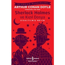 Pusat Sherlock Holmes ve Kızıl Dosya - Iş Çocuk Klasikleri - Kısaltılmış Metin