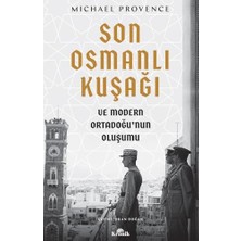 Son Osmanlı Kuşağı ve Modern Ortadoğu’nun Oluşumu