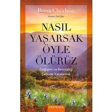Nasıl Yaşarsak Öyle Ölürüz