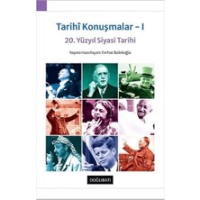 Tarihi Konuşmalar - 1: 20. Yüzyıl Siyasi Tarihi