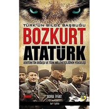 Bozkurt Atatürk - Türk'ün Bilge Başbuğu: Atatürk'ün Doğuşu ve Türk Milliyetçiliğinin Yükselişi: Atatürk'ün Doğuşu ve Türk Milliyetçiliğinin Yükselişi