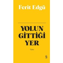 Yolun Gittiği Yer (Bez Ciltli)