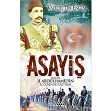 Asayiş: Sultan 2. Abdülhamid'in Iç Güvenlik Politikası