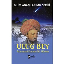 Pusat Uluğ Bey  Astronomi Uzmanı Bir Hünkar