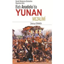Batı Anadolu'da Yunan Mezalimi: Devlet Merkezine Gönderilen Raporlara Göre