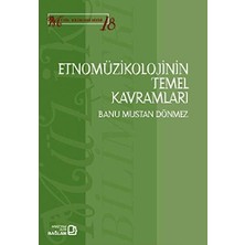 Etnomüzikolojinin Temel Kavramları - Kavramlar, Terimler, Isimler (Kapak Değişebilir)