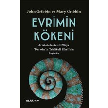 Evrimin Kökeni: Aristoteles’ten Dna'ya ''darwin'in Tehlikeli Fikri''nin Peşinde
