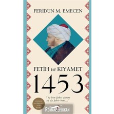 Fetih ve Kıyamet 1453: “ya Ben Şehri Alırım Ya Da Şehir Beni…”
