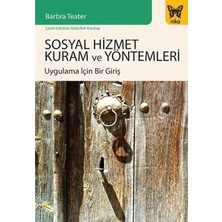 Sosyal Hizmet Kuram ve Yöntemleri: Uygulama Için Bir Giriş