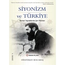 Siyonizm ve Türkiye - Kutsal Topraklarda Şer Planları