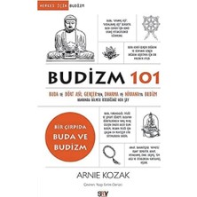 Budizm 101: Buda ve Dört Asil Gerçekten Dharma ve Nirvana'ya Budizm Hakkında Bilmek Istediğiniz Her Şey: Buda ve Dört Asil Gerçekten Dharma ve ... Istediğiniz Her Şey