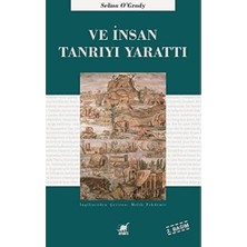 ve Insan Tanrıyı Yarattı: Isa Zamanında Krallar, Kültler ve Fetihler