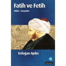 Pusat Fatih ve Fetih  Mitler ve Gerçekler