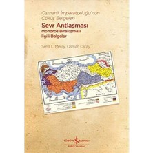 Osmanlı Imparatorluğunun Çöküş Belgeleri Sevr Antlaşması Mondros Bırakışması Ilgili Belgeler