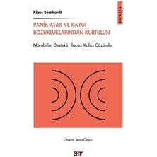 Panik Atak ve Kaygı Bozukluklarından Kurtulun - Nörobilim Destekliilaçsız Kalıcı Çözumler
