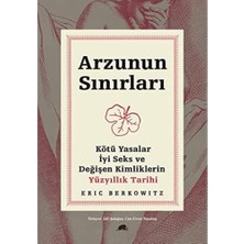 Arzunun Sınırları: Kötü Yasalar, Iyi Seks ve Değişen Kimliklerin Yüzyıllık Tarihi