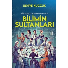 Bilimin Sultanları: Bir Sessiz Devrimin Hikayesi