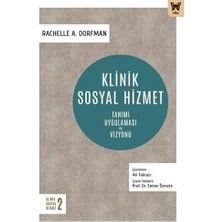 Klinik Sosyal Hizmet: Tanımı Uygulaması ve Vizyonu