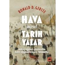 Hava Nasıl Tarih Yazar: Antikçağdan Günümüze Iklim Değişiklikleri ve Felaketler