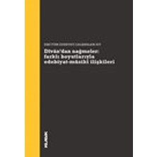 Divan’dan Nağmeler: Farklı Boyutlarıyla Edebiyat - Musiki Ilişkileri: Eski Türk Edebiyatı Çalışmaları 14
