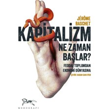 Kapitalizm Ne Zaman Başlar ?: Feodal Toplumdan Ekonomi Dünyasına