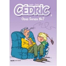 Cedric 5 - Onun Sorunu Ne?