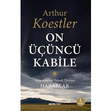 On Üçüncü Kabile: Orta Asya'nın Yahudi Türkleri Hazarlar : Orta Asya'nın Yahudi Türkleri Hazarlar