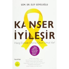 Kanser Iyileşir: Hangi Evrede Olursa Olsun Umut Var! (Kapak Değişebilir)
