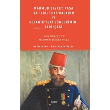 Mahmud Şevket Paşa ile Ilgili Hatıralarım ve Selanik’teki Günlerimin Tarihçesi
