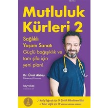 Mutluluk Kürleri 2: Sağlıklı Yaşam Sanatı Güçlü Bağışıklık ve Tam Şifa Için Yeni Plan! (Kapak Değişebilir)