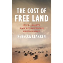 The Cost Of Free Land: Jews, Lakota And An American Inheritance
