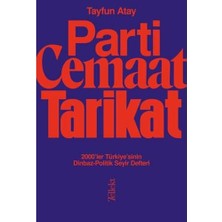 Parti Cemaat Tarikat: 2000’LER Türkiye’sinin Dinbaz-Politik Seyir Defteri